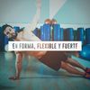 En Forma, Flexible y Fuerte