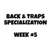 Back &amp; Traps Specialization Phase - Week #5