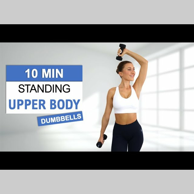 10 Min Standing Upper Body Workout with Dumbbells | Toned and Lean Arms ...