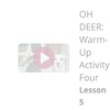 Oh Deer Warm Up 5