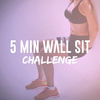 5 Minute Wall Sit Challenge