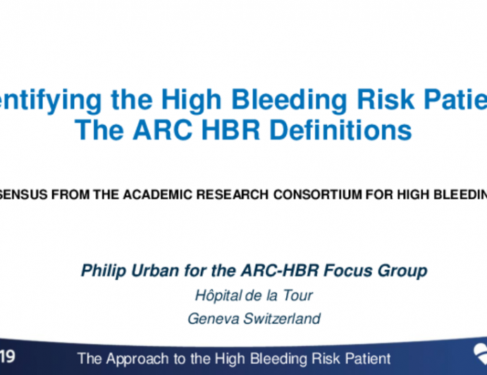 Idenifying the High Bleeding Risk Patient The ARC HBR Definitions