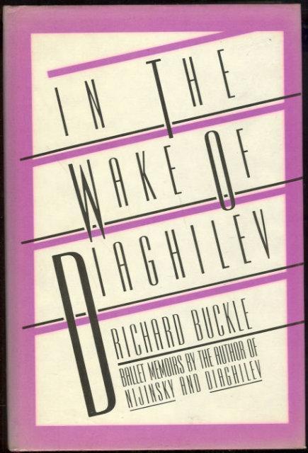 In the Wake of Diaghilev Ballet Memories Richard Buckle 1st edition DJ 1982