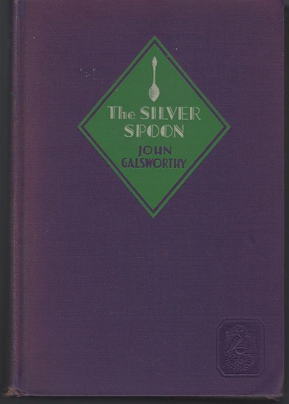 Silver Spoon by John Galsworthy Forsyte Saga Modern Comedy #11 1926 English