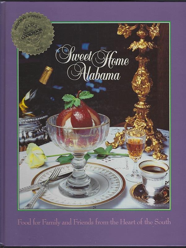 Sweet Home Alabama Food for Family and Friends from the Heart of the South 1995