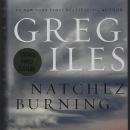 Natchez Burning Signed by Greg Iles 2014 1st Edition With Dust Jacket Novel