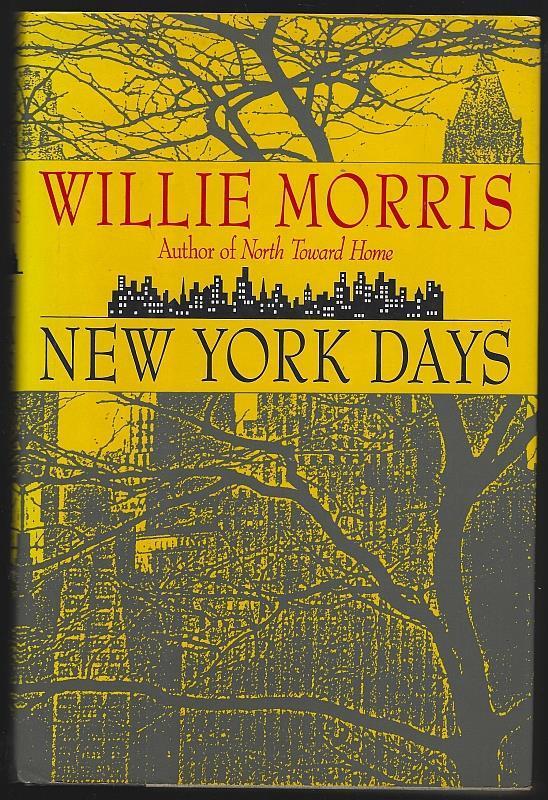 New York Days Willie Morris 1993 Autobiography Hardcover Dust Jacket Mississippi