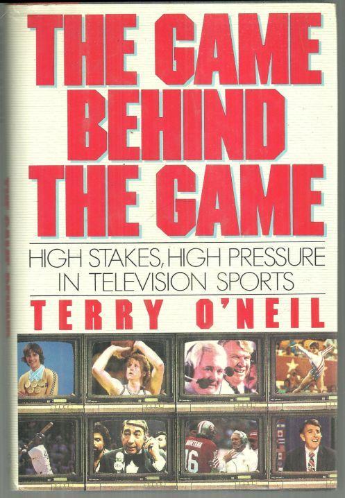 Game Behind the Game High Pressure, High Stakes in Television Sports 1989 1st ed