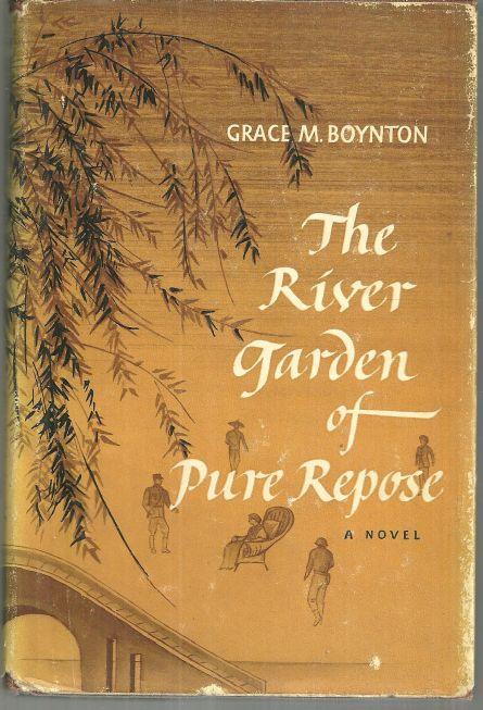 River Garden of Pure Repose by Grace Boynton 1952 Christian Fiction with DJ