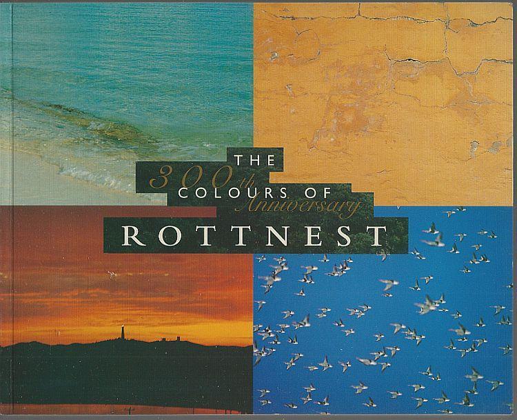 Colours of Rottnest 300th Anniversary Foreword by George Seddon Australia Photos