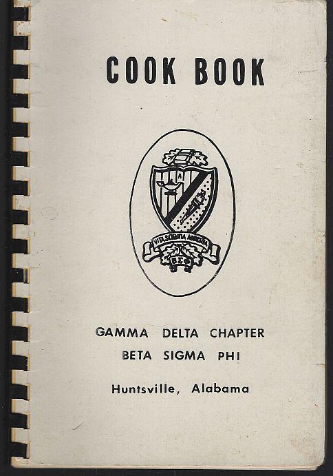 Gamma Delta Chapter Beta Sigma Phi Cook Book Huntsville, Alabama 1966 Recipes