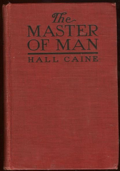 Master of Man the Story of a Sin by Hall Caine 1921 1st