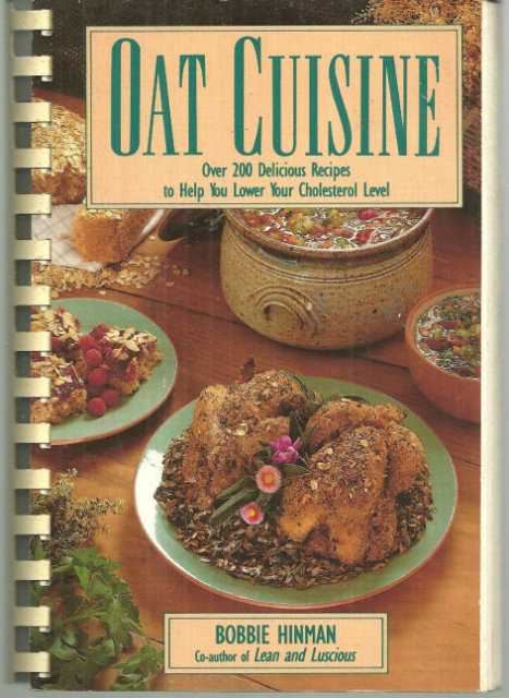 Oat Cuisine by Bobbie Hinman Over 200 Delicious Recipes