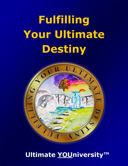 Fulfilling Your Ultimate Destiny