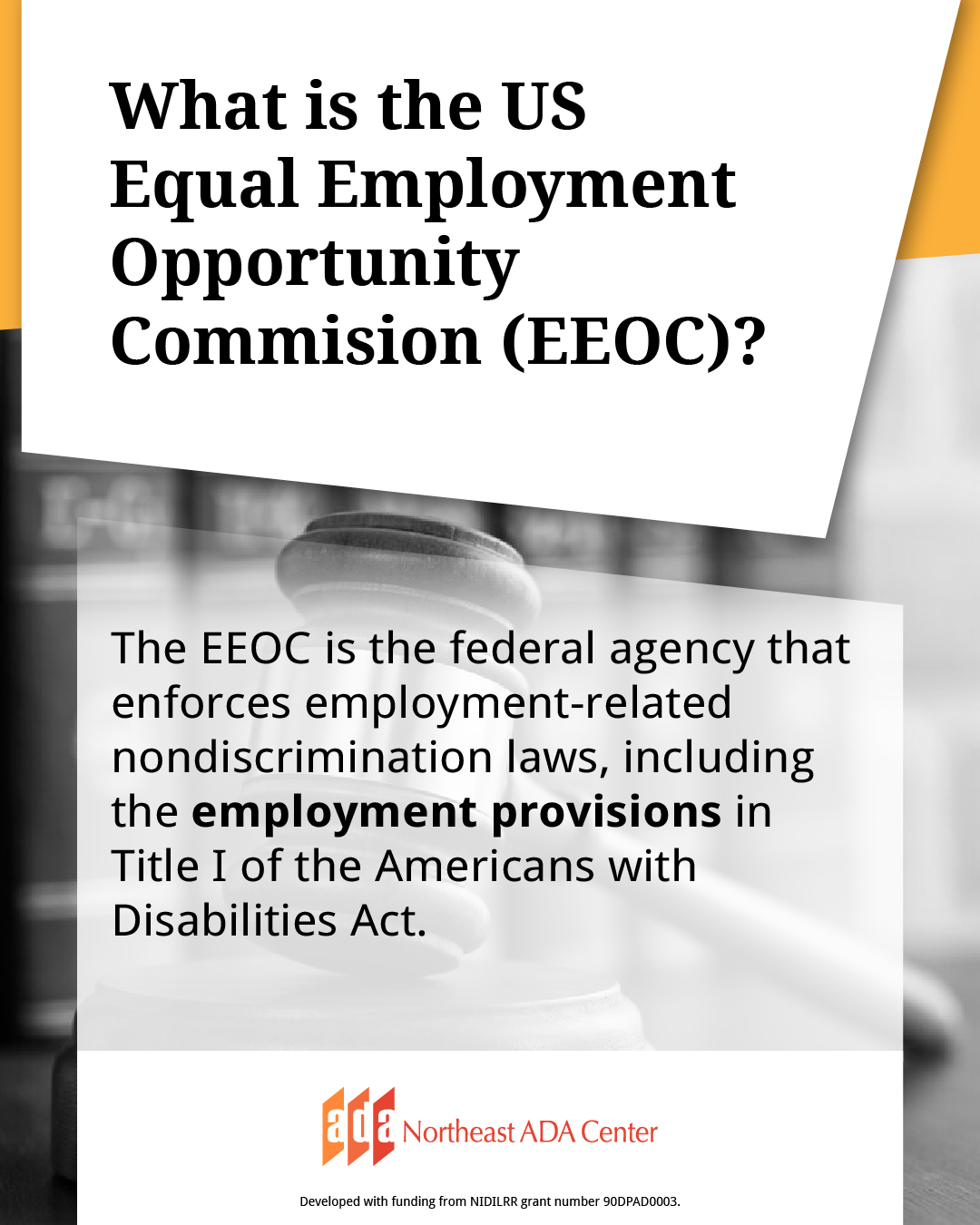 Social media banner with a background image of a judge’s gavel and sounding block. The text says: What is the US Equal Employment Opportunity Commission (EEOC)? The EEOC is the federal agency that enforces employment-related nondiscrimination laws, including the employment provisions in Title I of the Americans with Disabilities Act.