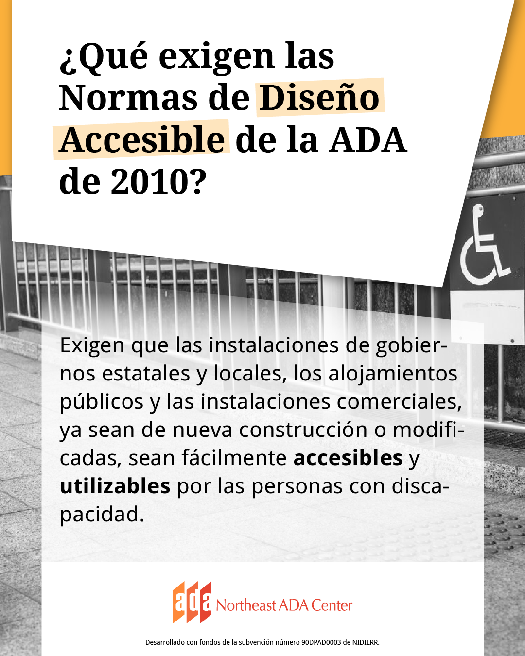 Encabezado para redes sociales con la imagen de un símbolo de acceso universal. El texto dice: ¿Qué exigen las Normas de Diseño Accesible de la ADA de 2010? Exigen que las instalaciones de gobiernos estatales y locales, los alojamientos públicos y las instalaciones comerciales, ya sean de nueva construcción o modificadas, sean fácilmente accesibles y utilizables por las personas con discapacidad.