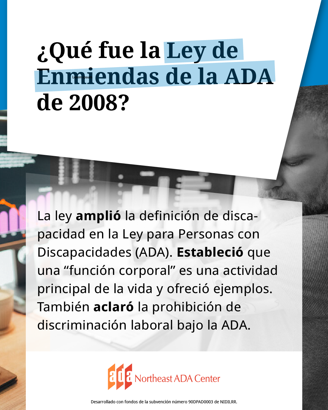 Encabezado para redes sociales con la imagen de un trabajador revisando su glucosa en sangre. El texto dice: ¿Qué fue la Ley de Enmiendas de la ADA de 2008? La ley amplió la definición de discapacidad en la Ley para Personas con Discapacidades (ADA). Estableció que una “función corporal” es una actividad principal de la vida y ofreció ejemplos. También aclaró la prohibición de discriminación laboral bajo la ADA.