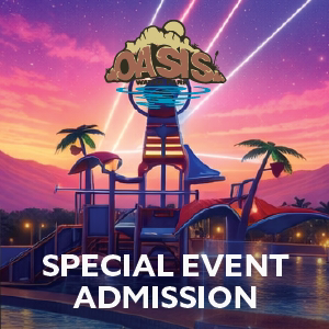 Oasis Special Event Admission