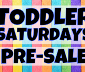 Toddler Saturday