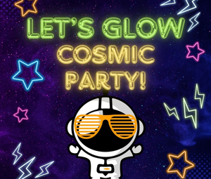 LET'S GLOW COSMIC PARTY