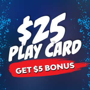 $25 play card plus $5 FREE