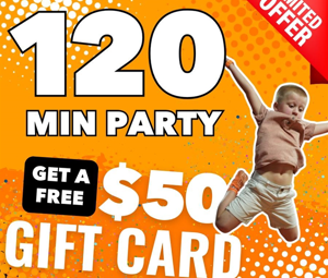 120 MIN PARTY W/$50 GIFT CARD