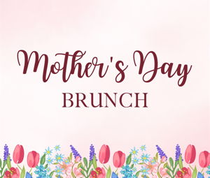 Mother's Day Brunch