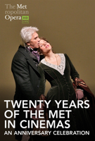 SHOWING SUNDAY, SEPTEMBER 20 | Twenty Years of the Met in Cinemas is a celebration of the Met’s two decades of onstage glory as experienced in movie theaters, featuring highlights from the company’s collection of more than 185 extraordinary onscreen performances.