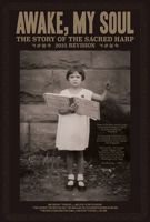 SHOWING SEPTEMBER 4-10 | Awake, My Soul: The Story of the Sacred Harp, is the first feature documentary to explore the history, music, and traditions of Sacred Harp singing, the oldest distinctively American form of music. This haunting music has survived over 200 years tucked away from sight in the rural deep South and occurs mostly at community singing events, which typically include anywhere from a dozen to a couple of hundred singers.
