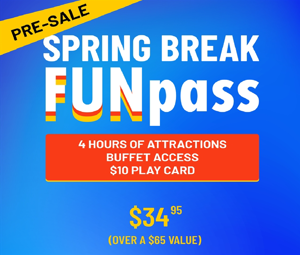 *PRE-SALE Spring Break FUNpass