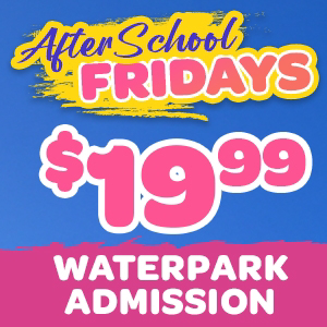 After School Fridays Waterpark Ticket