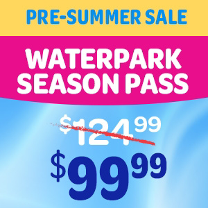 Pre-Summer Waterpark Season Pass