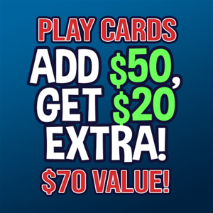 Add $50 Get $20 Extra ($70 Play Card)
