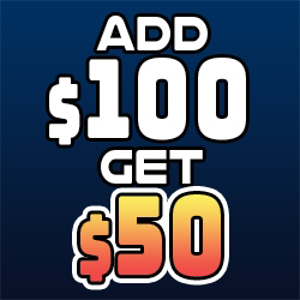 Add $100 Get $50 Extra ($150 Play Card)