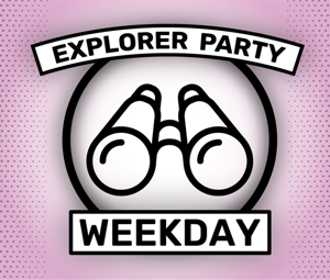 Explorer Party Weekday