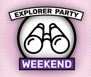 Explorer Party Weekend