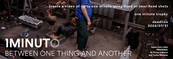 Contest banner Between one thing and another. Watch a minute-long video using fixed or quasi-fixed shots. Registration is due July 31, 2026.