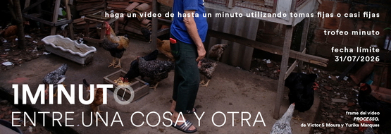 Banner del concurso Entre una cosa y otra. Vea un vídeo de un minuto utilizando planos fijos o casi fijos. Inscrições até 31 de julio de 2026.