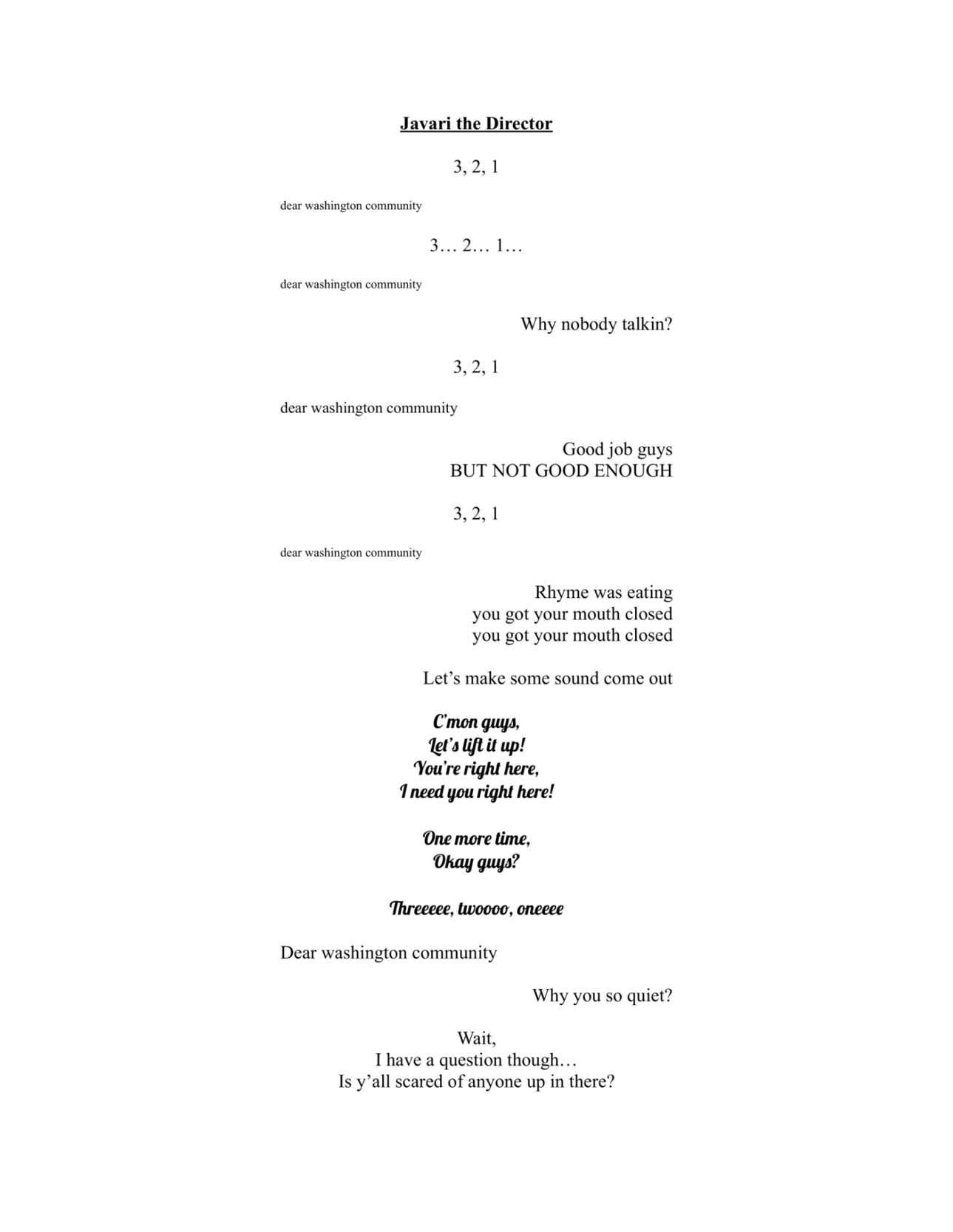 A poem titled “Javari the Director.” Javari leads the group in rehearsing a performance of the group's open letter to their school community. Different fonts suggest shifts in tone, from his everyday voice, to his impression of the choir teacher, to a more serious discourse on demanding to be heard and respected, with pride in who they are as youth of color.