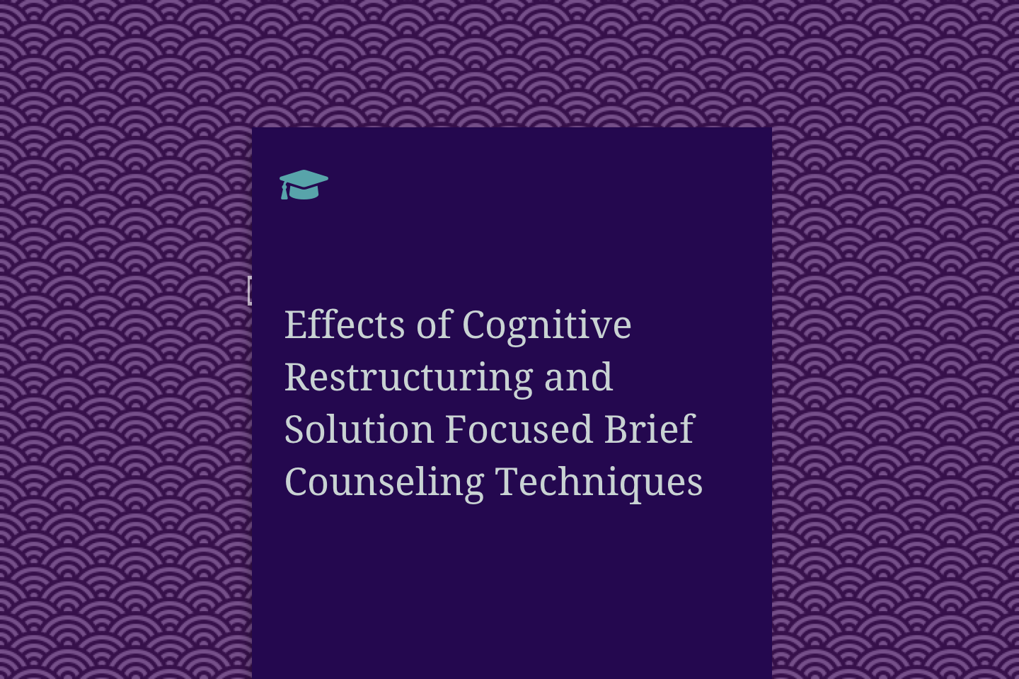 Effects of Cognitive Restructuring and Solution Focused Brief Counselling Techniques