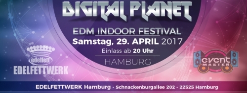 Hamburg: 29.04. - Digital Planet EDM Indoor Festival - Ostblockschlampen uvm.