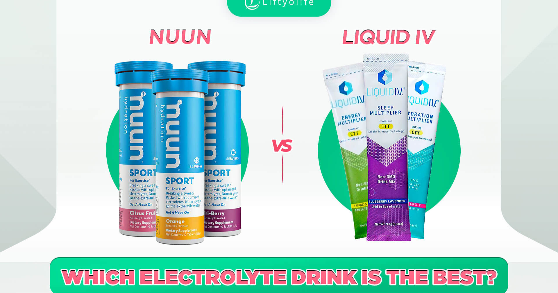 Nuun vs Liquid IV Which Electrolyte Supplement Is Better? Liftyolife