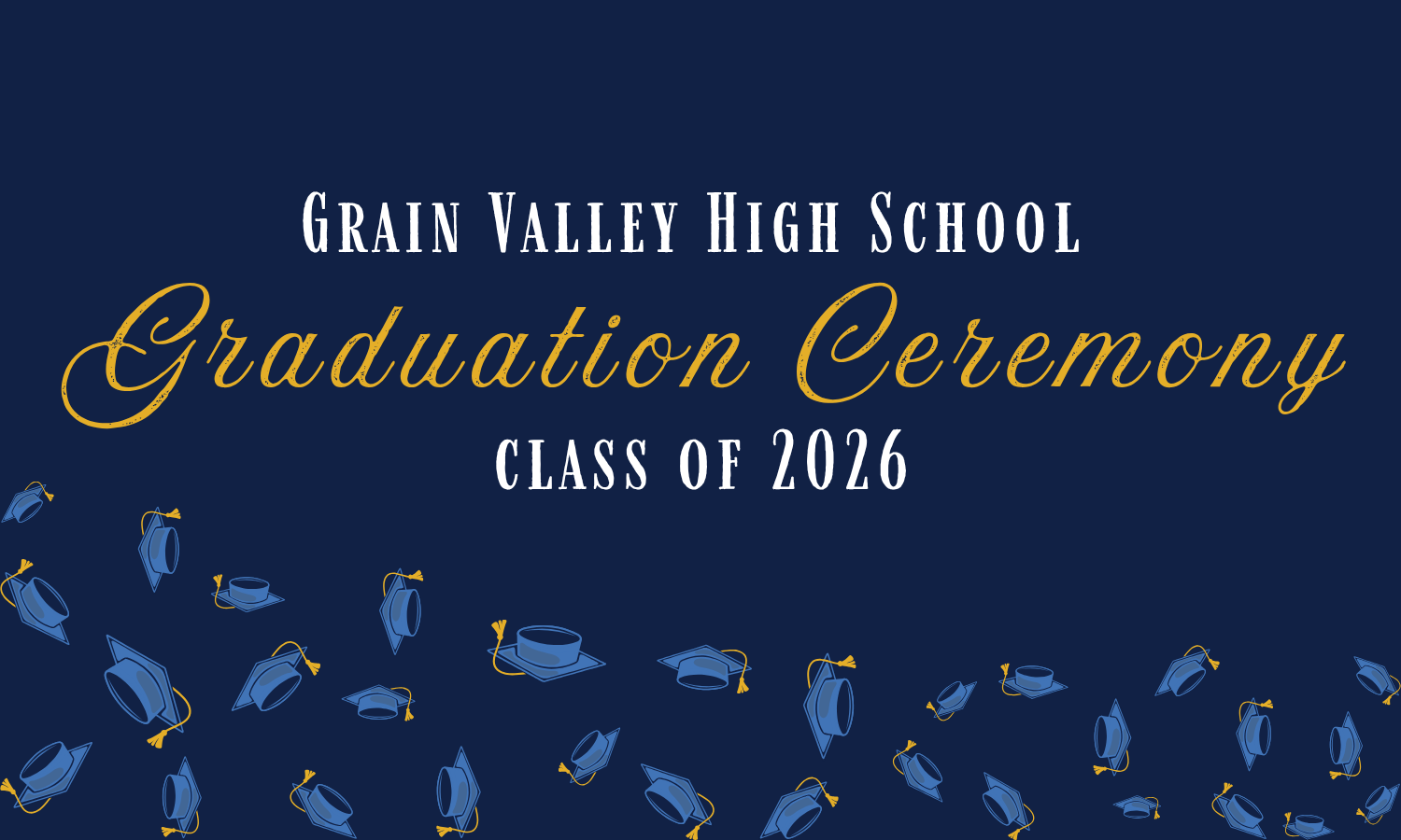 Grain Valley High School Graduation Ceremony- Class of 2026