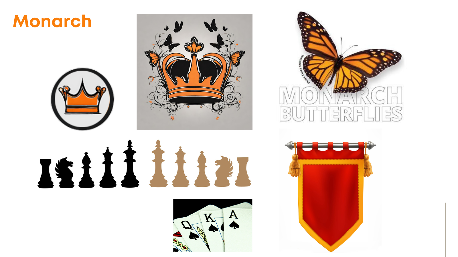images associated with monarchs: crowns, royal flags, chess pieces, kings and queens on playing cards. Also shows a different type of monarch, the monarch butterfly.