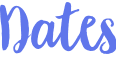 Dates