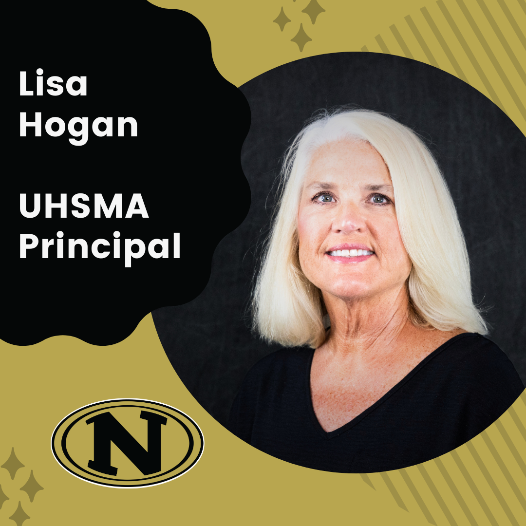 Woman smiling at camera, Nettleton N Logo and text that reads "Lisa Hogan, UHSMA Principal"