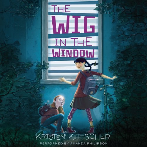 The Wig in the Window by Kristen Kittscher