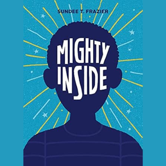 Mighty Inside by Sundee T. Fraizier