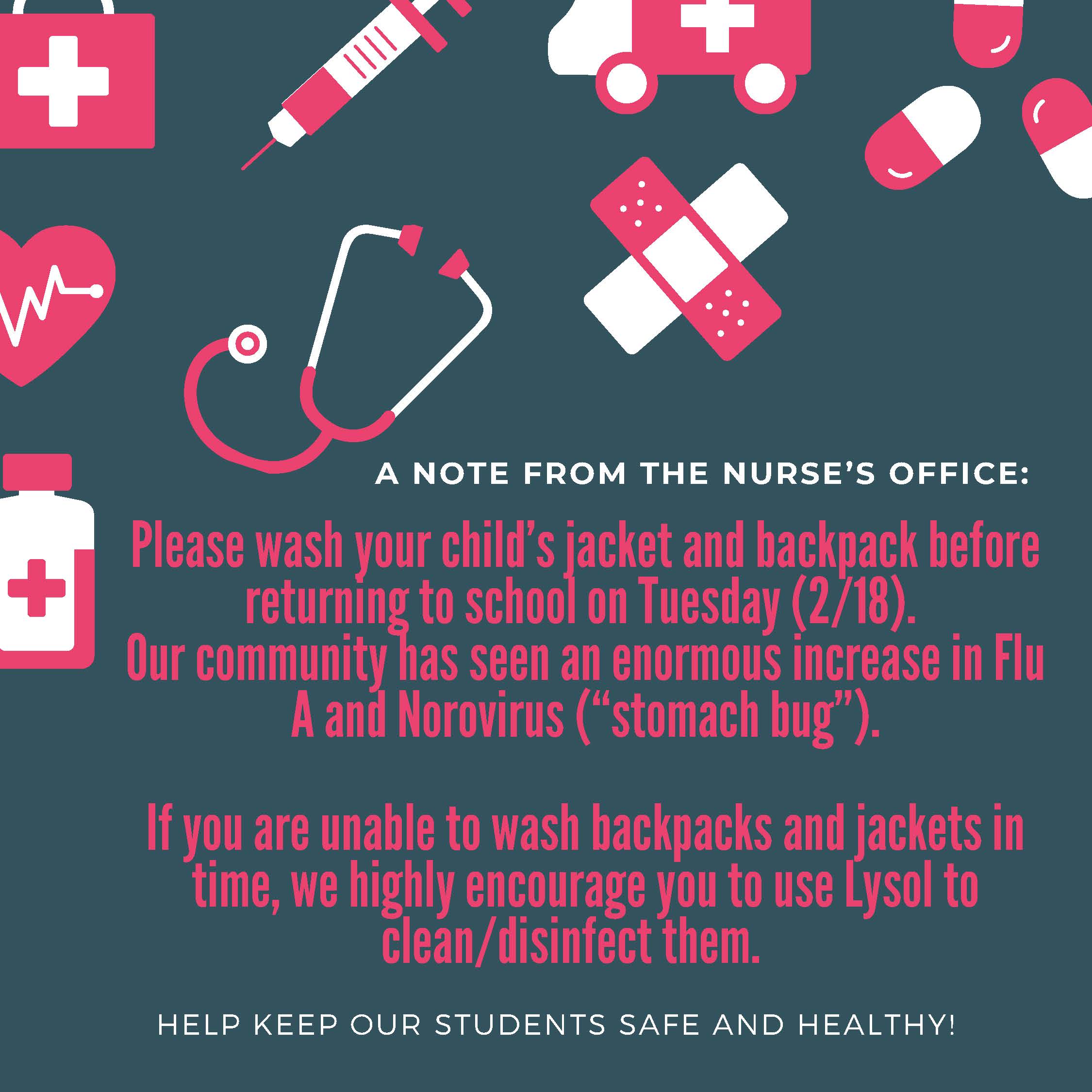 A note from the nurse's office reminds parents to wash their children's jackets and backpacks before returning to school on Tuesday, February 18th, due to an increase in flu and norovirus.