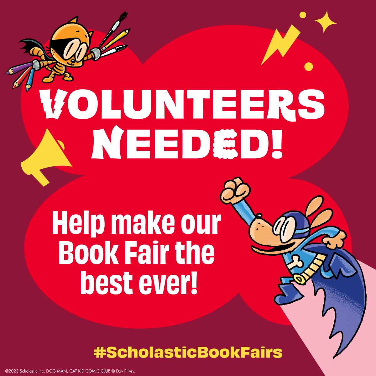 A red and white poster with a cartoon dog and cat, calling for volunteers to help make a book fair the best ever. The text reads "Volunteers Needed! Help make our Book Fair the best ever! #ScholasticBookFairs"